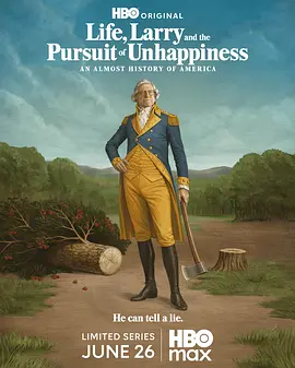 Life, Larry and the Pursuit of Unhappiness: an Almost History of America