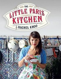 The Little Paris Kitchen: Cooking with Rachel Khoo